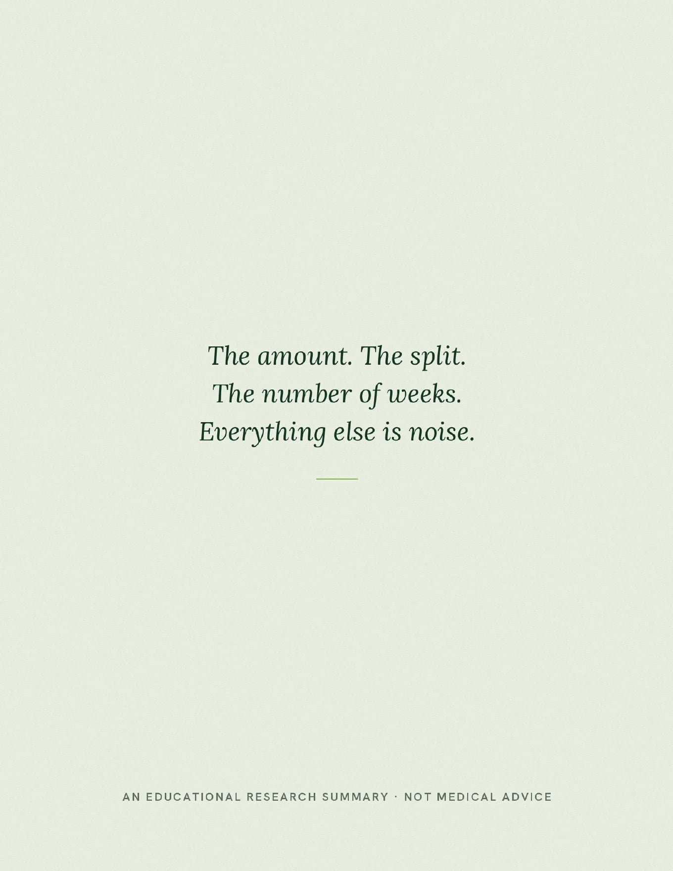The amount. The split. The number of weeks. Everything else is noise.